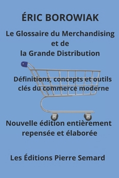 Le glossaire du merchandising et de la grande distribution (French Edition)