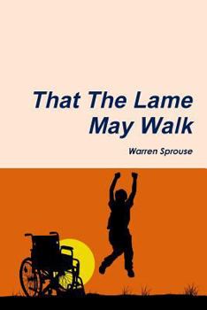 Paperback That the Lame May Walk Book