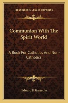 Paperback Communion With The Spirit World: A Book For Catholics And Non-Catholics Book