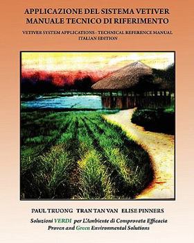 Paperback Applicazione Del Sistema Vetiver Manuale Tecnico Di Riferimento: Vetiver System Applications - Technical Reference Manual - ITALIAN Edition Book