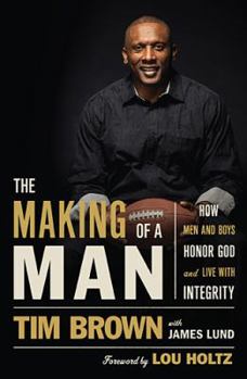 Hardcover The Making of a Man: How Men and Boys Honor God and Live with Integrity Book