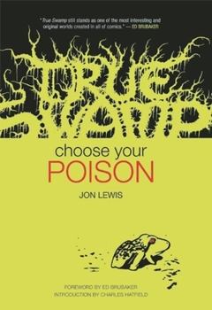 Hardcover True Swamp: Choose Your Poison Book