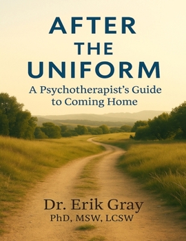 Paperback After the Uniform: A Psychotherapist's Guide to Coming Home Book