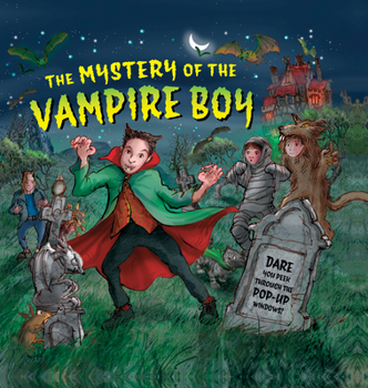 Hardcover The Mystery of the Vampire Boy: Dare You Peek Through the Pop-Up Windows? Book