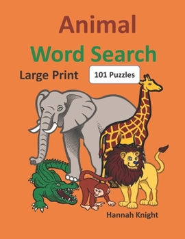 Paperback Animal Word Search: Large Print 101 Puzzles [Large Print] Book