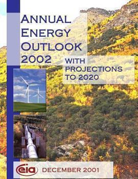 Paperback Annual Energy Outlook 2002 With Projections to 2020 Book