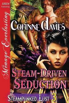 Paperback Steam-Driven Seduction [Steampunked Lust 3] (Siren Publishing Menage Everlasting) Book