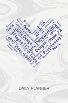 Paperback Daily Planner Weekly Calendar: Game Developer Organizer Undated - Blank 52 Weeks Monday to Sunday -120 Pages- Game Development Notebook Journal I Lov Book