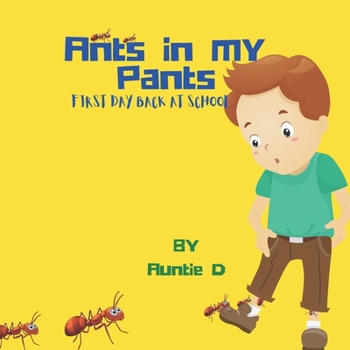 Paperback Ants In My Pants: First Day Back At School Book