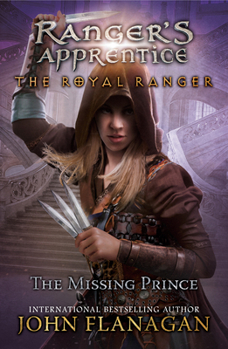 The Missing Prince - Book #4 of the Ranger's Apprentice: The Royal Ranger