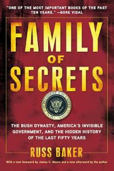 Paperback Family of Secrets: The Bush Dynasty, America's Invisible Government, and the Hidden History of the Last Fifty Years Book