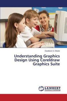 Paperback Understanding Graphics Design Using CorelDRAW Graphics Suite Book