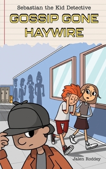 Paperback Sebastian the Kid Detective: Gossip Gone Haywire Book