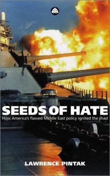 Paperback Seeds of Hate: How America's Flawed Middle East Policy Ignited the Jihad Book