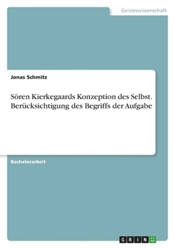 Paperback Sören Kierkegaards Konzeption des Selbst. Berücksichtigung des Begriffs der Aufgabe [German] Book