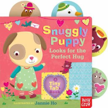 Board book Snuggly Puppy Looks for the Perfect Hug: A Tiny Tab Book