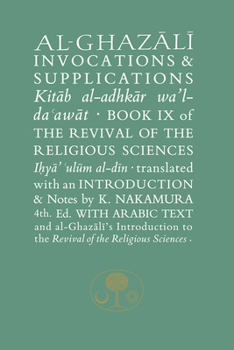 Al-Ghazali on Invocations  Supplications: Book IX of the Revival of the Religious Sciences