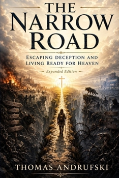 Paperback The Narrow Road: Escaping deception and living ready for Heaven Book