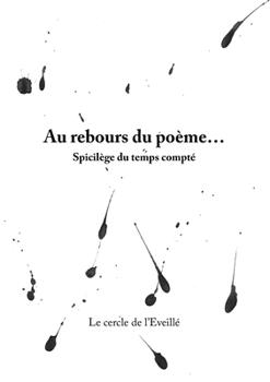Paperback Au rebours du poème...: Spicilège du temps compté [French] Book