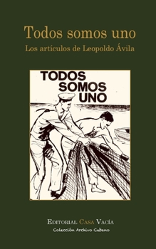 Paperback Todos somos uno. Los artículos de Leopoldo Ávila [Spanish] Book