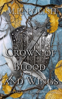 Crown of Blood and Wings - Book #1 of the Ash Kingdom