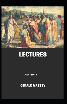 Paperback Gerald Massey's Lectures Annotated Book