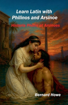 Paperback Learn Latin with Philinos and Arsinoe Book