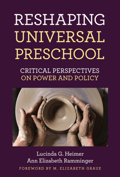 Paperback Reshaping Universal Preschool: Critical Perspectives on Power and Policy Book