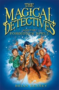 Magical Detectives and the Forbidden Spell - Book #2 of the Magical Detectives