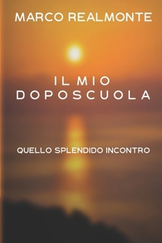 Paperback Il mio doposcuola: Quello splendido incontro [Italian] Book