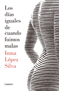 Paperback Los D?as Iguales de Cuando Fuimos Malas [Spanish] Book