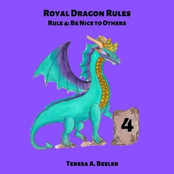 Paperback Royal Dragon Rules: Rule 4: Be Nice To Others Book