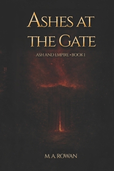 Paperback Ashes at the Gate: Ash and Empire - Book 1 Book