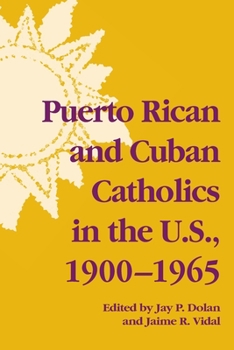 Paperback Puerto Rican and Cuban Catholics in the U.S., 1900-1965 Book