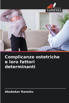 Paperback Complicanze ostetriche e loro fattori determinanti [Italian] Book