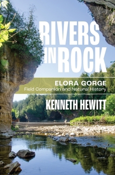 Paperback Rivers in Rock: Elora Gorge Field Companion and Natural History Book
