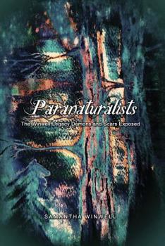 Paperback Paranaturalists: The Winwell Legacy Demons and Scars Exposed Book
