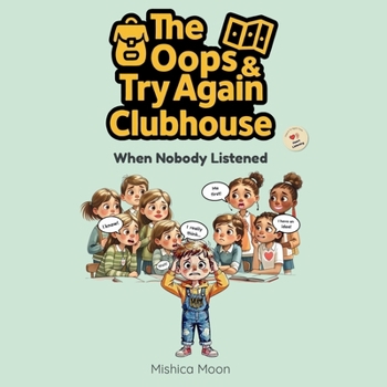 The Oops & Try Again Clubhouse: When Nobody Listened