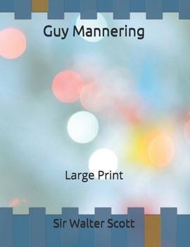 Guy Mannering: Large Print