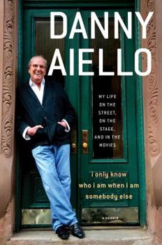 Hardcover I Only Know Who I Am When I Am Somebody Else: My Life on the Street, on the Stage, and in the Movies Book