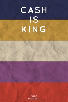 Cash Is King: Cute Motivational Quote Planner 2020 - 6"x9" 100 Pages with Calendar + US and UK Holidays + Monthly and Weekly Organizer + Habit Tracker ... Notebook (2020 Boho Planners - Volume 46)