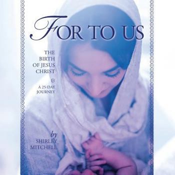 Paperback For To Us: The Birth of Jesus Christ Book