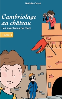 Paperback Cambriologe au château: Les aventures de Clem [French] Book