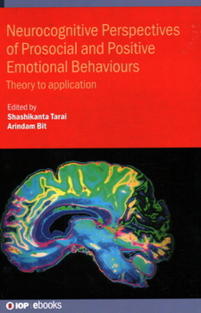 Hardcover Neurocognitive Perspectives of Prosocial and Positive Emotional Behaviours: Theory to application Book