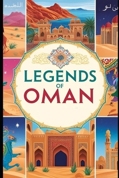 Legends of Oman: Folktales, Myths, and Ancient Traditions