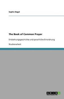 Paperback The Book of Common Prayer: Entstehungsgeschichte und sprachliche Einordnung [German] Book