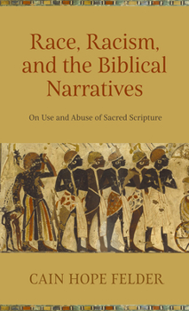 Paperback Race, Racism, and the Biblical Narratives: On Use and Abuse of Sacred Scripture Book