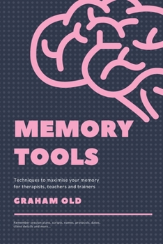 Paperback Memory Tools: Techniques to Maximise your Memory for Therapists, Teachers and Trainers Book