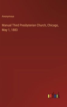 Hardcover Manual Third Presbyterian Church, Chicago, May 1, 1883 Book