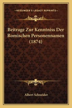 Paperback Beitrage Zur Kenntniss Der Romischen Personennamen (1874) [German] Book